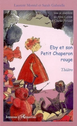 Eby et son Petit Chaperon rouge : théâtre - Laurent Montel