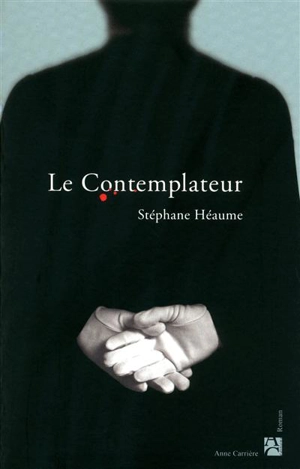 Le contemplateur - Stéphane Héaume