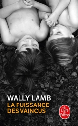 La puissance des vaincus - Wally Lamb