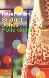Bridget Jones : folle de lui - Helen Fielding