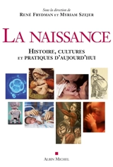La naissance : histoire, cultures et pratiques d'aujourd'hui