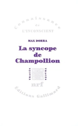La syncope de Champollion : entre les images et les mots - Max Dorra
