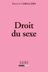 Droit du sexe - Francis Caballero