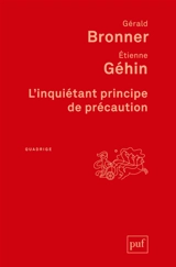 L'inquiétant principe de précaution - Gérald Bronner