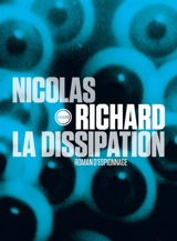 La dissipation : roman d'espionnage - Nicolas Richard