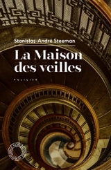 La maison des veilles : policier. Hommage au maître de l'énigme - Stanislas-André Steeman