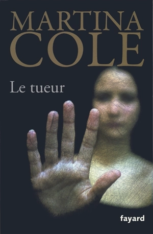 Le tueur : thriller - Martina Cole