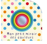 Mon petit miroir des couleurs - Aimée Chapman