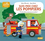 Suis-moi chez les pompiers : un documentaire à vivre comme une aventure ! - Gérard Moncomble