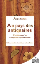 Au pays des antiquaires : confidences d'un maquilleur professionnel - André Mailfert