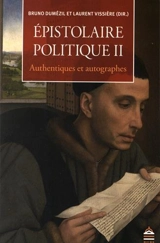 Epistolaire politique. Vol. 2. Authentiques et autographes