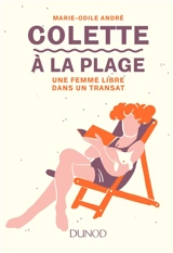 Colette à la plage : une femme libre dans un transat - Marie Odile André