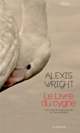 Le livre du cygne - Alexis Wright