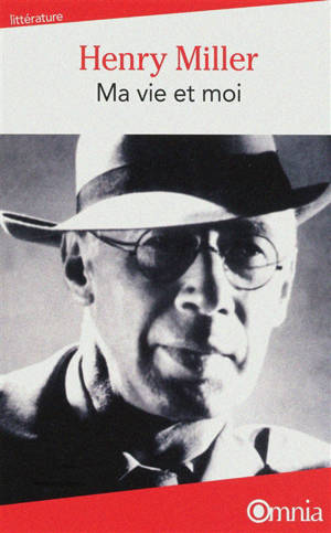 Ma vie et moi. Ici la voix du Pacifique - Henry Miller