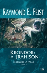 Le legs de la faille. Vol. 1. Krondor, la trahison - Raymond Elias Feist
