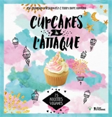 Cupcakes à l'attaque : 75 recettes véganes - Isa Chandra Moskowitz