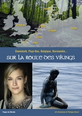 Sur la route des Vikings : Danemark, Pays-Bas, Belgique, Normandie... - Jill Vermeiren