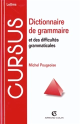 Dictionnaire de grammaire et des difficultés grammaticales - Michel Pougeoise