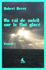 Un rai de soleil sur le flot glacé - Hubert Hervé
