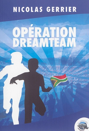 Opération Dreamteam - Nicolas Gerrier