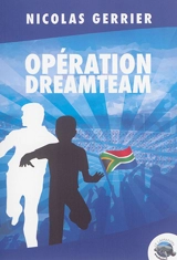 Opération Dreamteam - Nicolas Gerrier