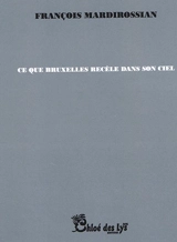 Ce que Bruxelles recèle dans son ciel - François Mardirossian