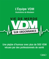 Vie de merde, VDM sur ordonnance : une piqûre d'humour avec plus de 500 VDM vécues par des professionnels de santé - Vie de merde