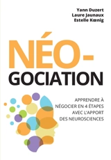 Néo-gociation : apprendre à négocier en 4 étapes avec l'apport des neurosciences - Yann Duzert