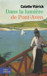 Dans la lumière de Pont-Aven - Colette Vlérick