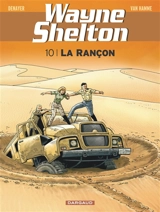 Wayne Shelton. Vol. 10. La rançon - Christian Denayer