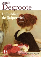 L'oubliée de Salperwick - Annie Degroote