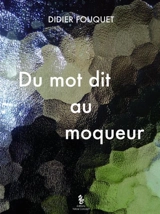 Du mot dit au moqueur - Didier Fouquet
