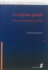 La réponse pénale : dix ans de traitement des délits