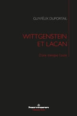 Wittgenstein et Lacan : d'une thérapie l'autre - Guy-Félix Duportail