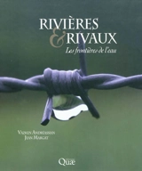 Rivières & rivaux : les frontières de l'eau - Vazken Andréassian