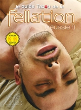 Le guide tabou de la fellation (réussie !) - Violet Blue