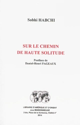 Sur le chemin de haute solitude - Sobhi Habchi