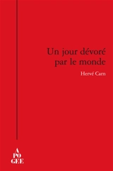 Un jour dévoré par le monde - Hervé Carn