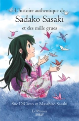 L'histoire authentique de Sadako Sasaki et des mille grues - Masahiro Sasaki