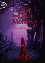 La fille des deux mondes. Vol. 2. Deux pieds sous terre - C.C. Hunter