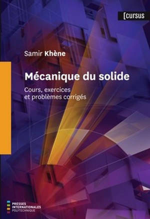 Mécanique du solide : cours, exercices et problèmes corrigés - Samir Khène