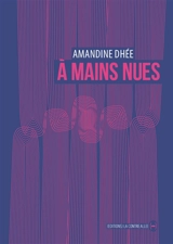 A mains nues - Amandine Dhée