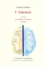 L'admiroir. Le miroir vénitien - Michel Suffran