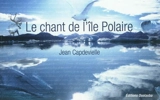 Le chant de l'île polaire - Jean Capdevielle