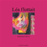 Léa flottait - Mathilde Chèvre