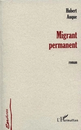 Migrant permanent - Hubert Auque