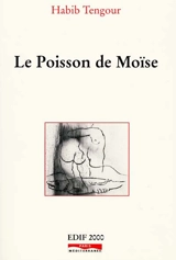 Le poisson de Moïse : fiction 1994-2001 - Habib Tengour