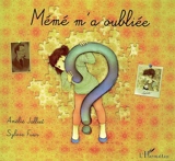 Mémé m'a oubliée - Amélie Jalliet