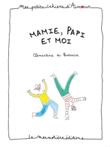 Mamie, papi et moi - Clémentine Du Pontavice