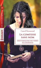 La comtesse sans nom : chevaliers des terres de Champagne - Carol Townend